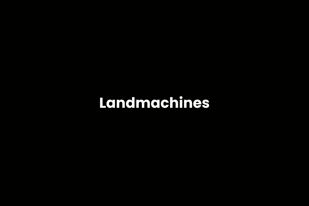 Landmachines